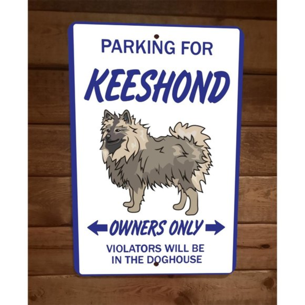 Parking for Keeshond Owners Only 8x12‎ Metal Wall Animal Dog Sign